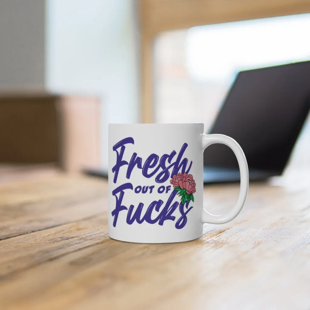 Coffee Mug | Fresh out of Fucks | Funny Mug | Sarcastic Mug | Profanity Mug | Best Friend Gift | Cursing Mug | Zero Fucks Given | Adult Mug