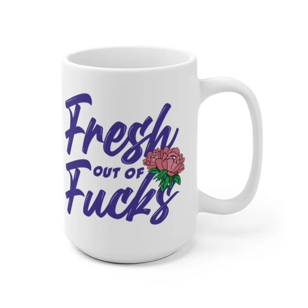 Coffee Mug | Fresh out of Fucks | Funny Mug | Sarcastic Mug | Profanity Mug | Best Friend Gift | Cursing Mug | Zero Fucks Given | Adult Mug