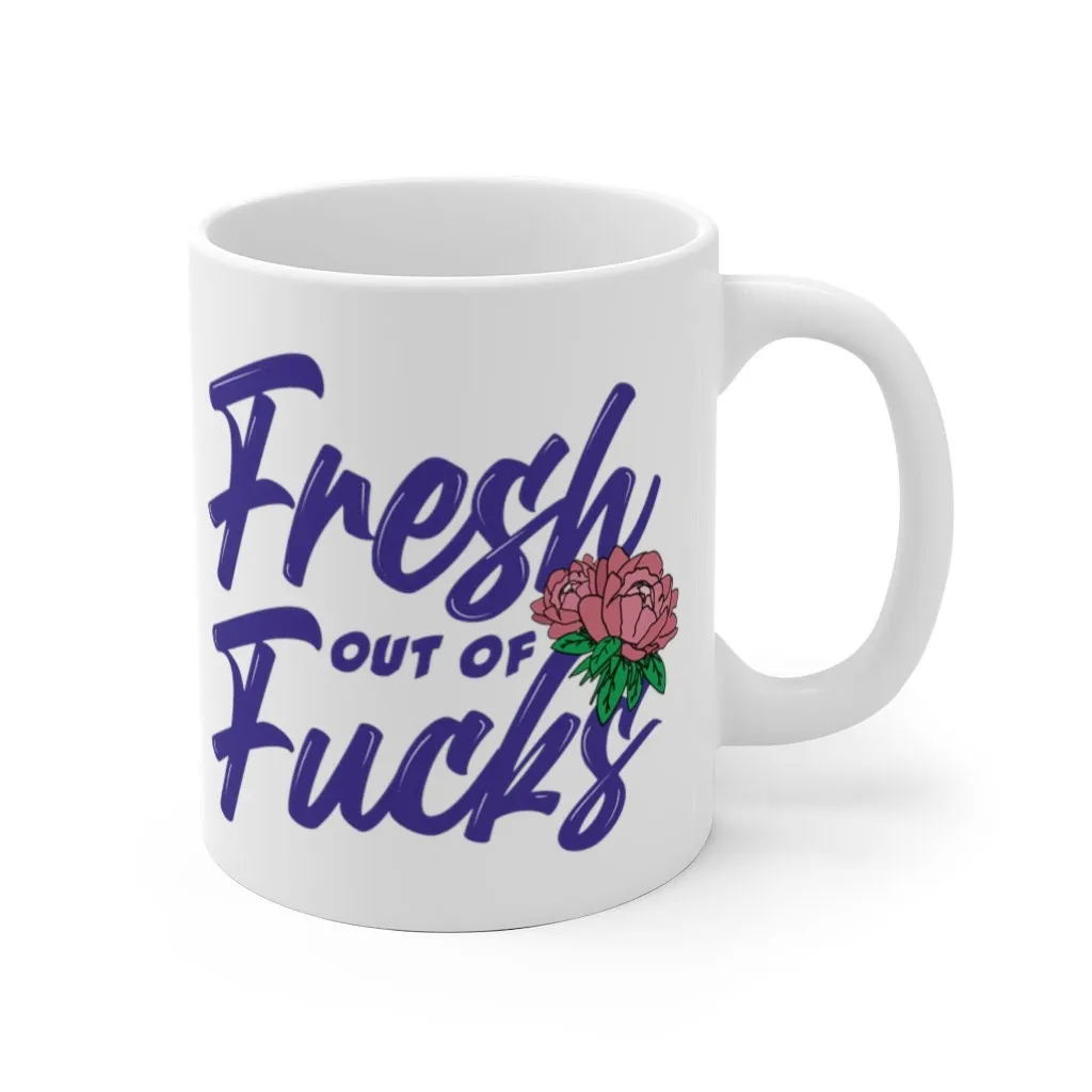 Coffee Mug | Fresh out of Fucks | Funny Mug | Sarcastic Mug | Profanity Mug | Best Friend Gift | Cursing Mug | Zero Fucks Given | Adult Mug