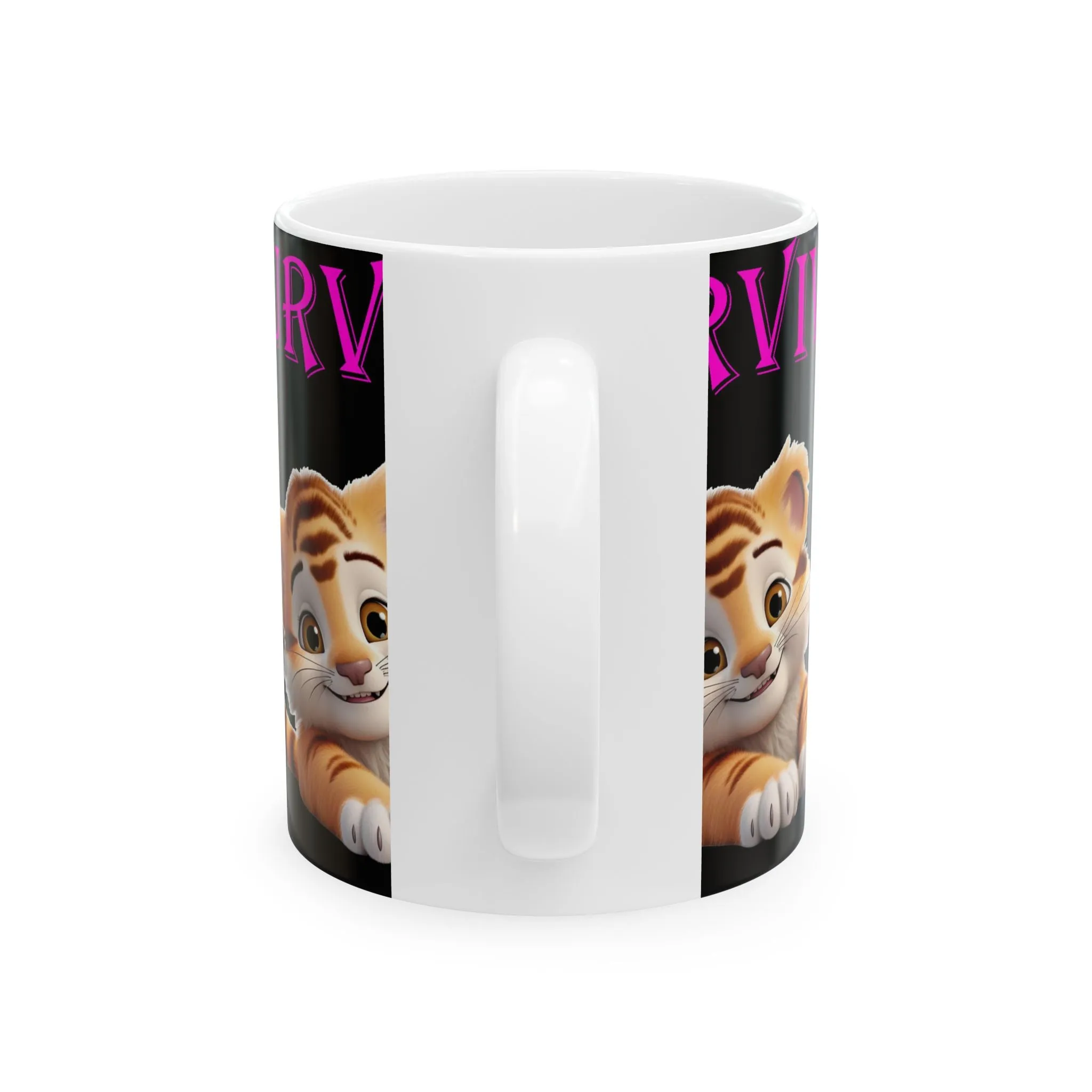 Princess Grace  Survive  Cute   Tiger Ceramic Mug   11oz  15oz