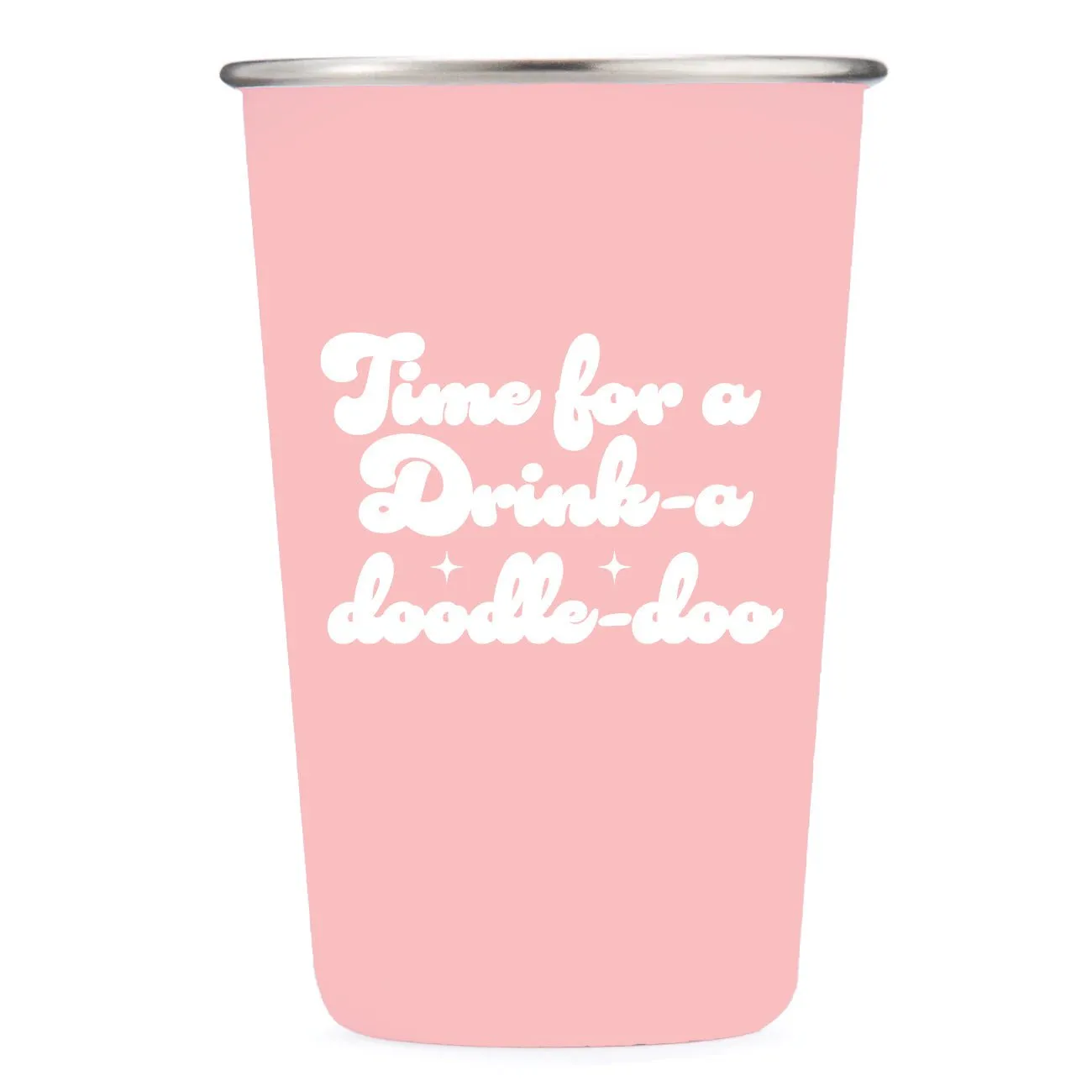 Time for a Drink-a-Doodle-Doo - 16oz Stainless Steel Cup